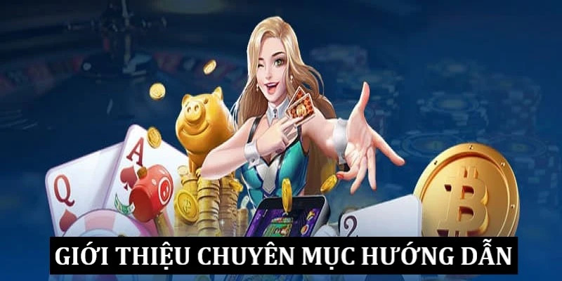 Chuyên mục hướng dẫn hỗ trợ hội viên tham gia nền tảng 