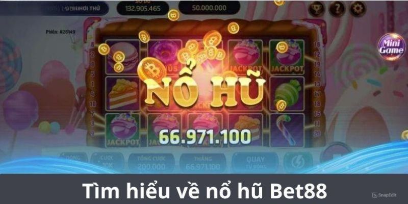 Vài nét tổng quát về sảnh slots ở Bet88