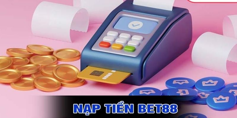 Lưu ý quan trọng nhất khi nạp tiền Bet88 